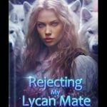 Rejecting My Lycan Mate Novel